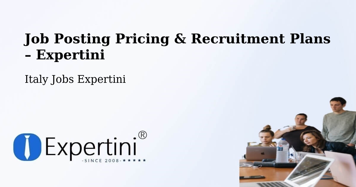 Job Posting Pricing & Recruitment Plans – Barcis - Barcis, Italy Jobs Expertini
